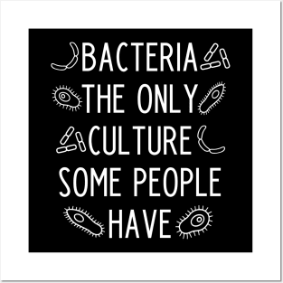 Bacteria the only culture some people have - funny biology teacher gift Posters and Art